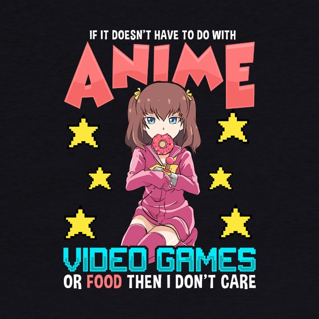 Anime Video Games Or Food Or I Don't Care by theperfectpresents